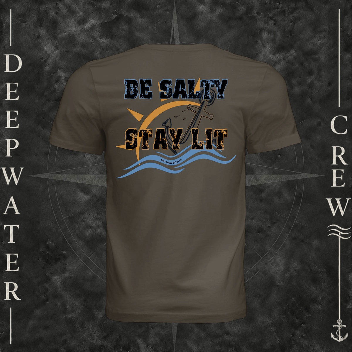 Army Deepwater Crew Co. Be Salty, Stay Lit crewneck T-shirt, back view with distressed Be Salty, Stay Lit lettering, anchor, sun, blue waves, and Matthew 5:13–14.
