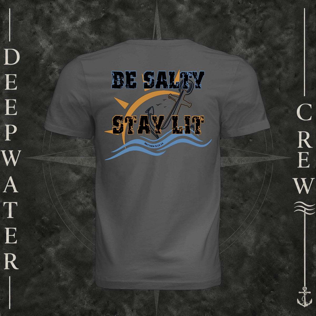 Asphalt Deepwater Crew Co. Be Salty, Stay Lit crewneck T-shirt, back view with distressed Be Salty, Stay Lit lettering, anchor, sun, blue waves, and Matthew 5:13–14.