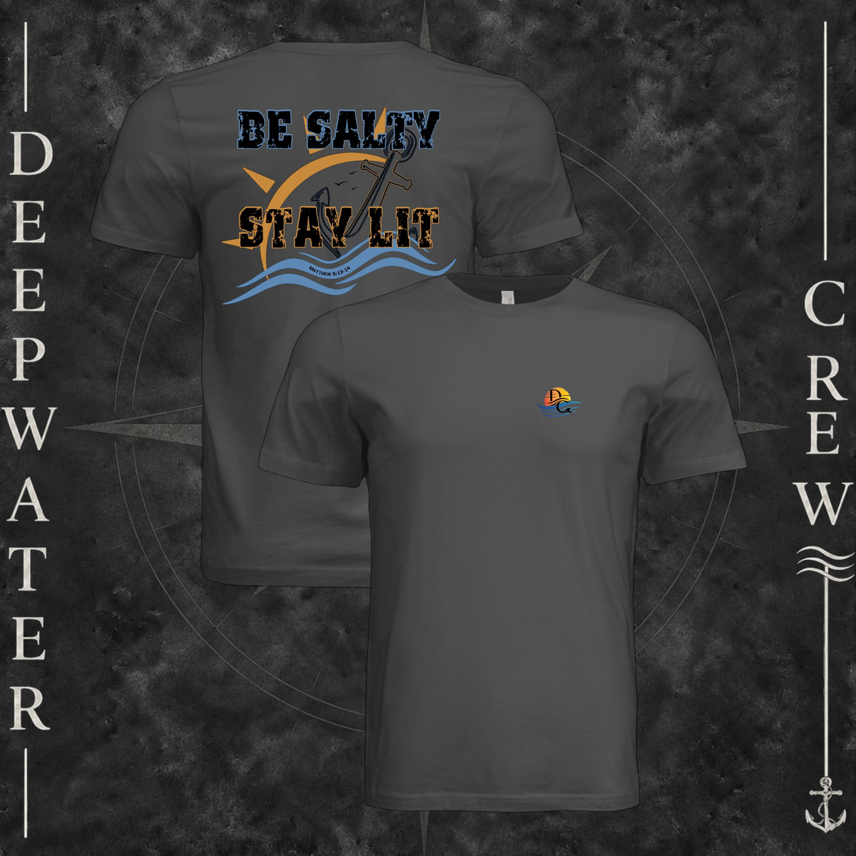 Dark Grey Deepwater Crew Co. Be Salty, Stay Lit crewneck T-shirt showing front and back views with cross-and-wave chest crest and Matthew 5:13–14 anchor-and-wave back graphic.