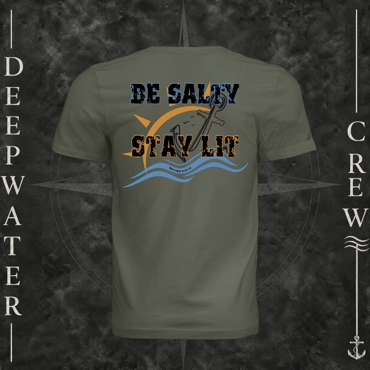 Dark Olive Deepwater Crew Co. Be Salty, Stay Lit crewneck T-shirt, back view with distressed Be Salty, Stay Lit lettering, anchor, sun, blue waves, and Matthew 5:13–14.