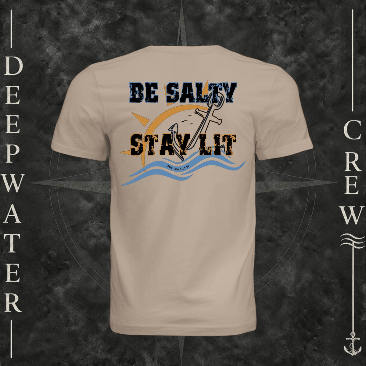 Dust Deepwater Crew Co. Be Salty, Stay Lit crewneck T-shirt, back view with distressed Be Salty, Stay Lit lettering, anchor, sun, blue waves, and Matthew 5:13–14.