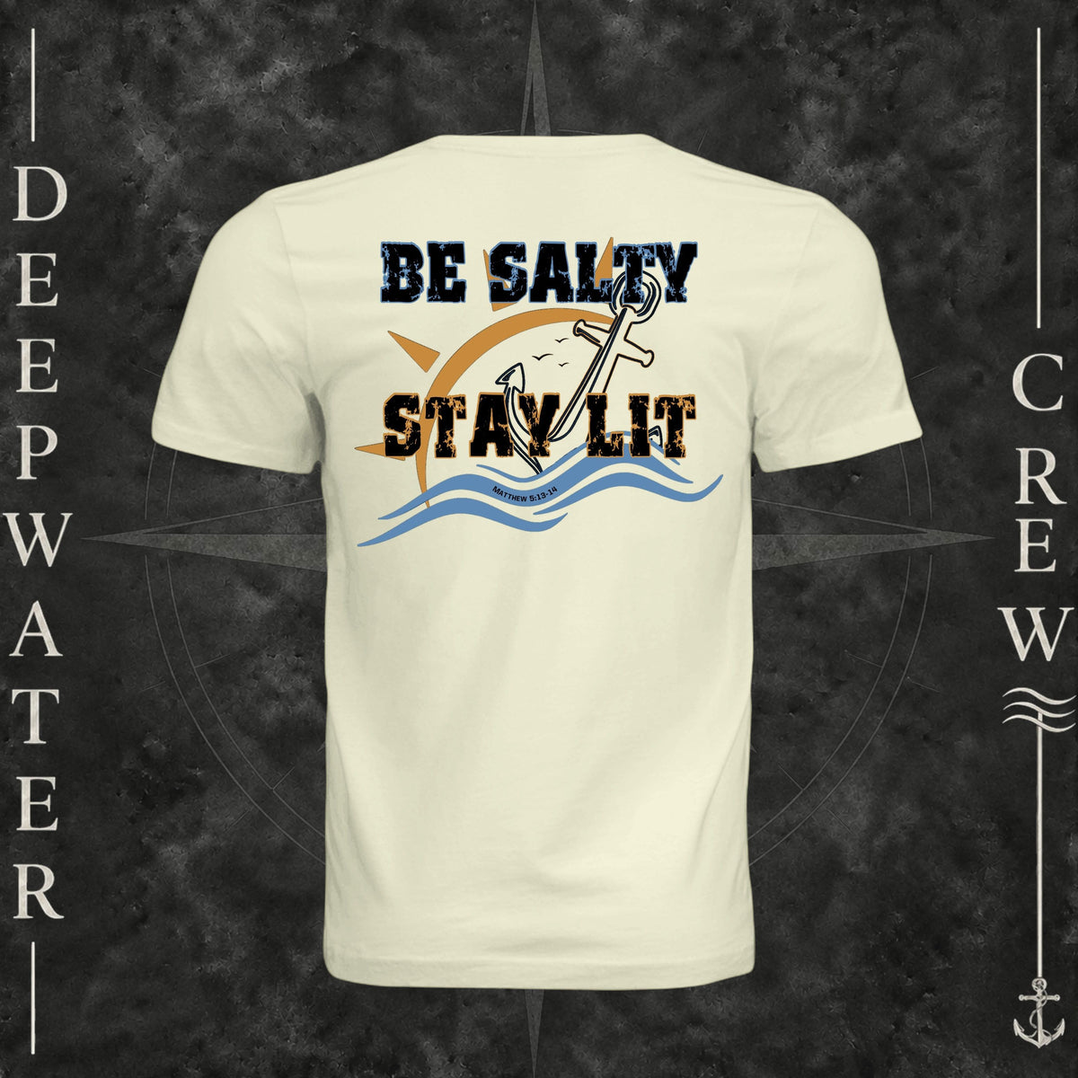 Natural Deepwater Crew Co. Be Salty, Stay Lit crewneck T-shirt, back view with distressed Be Salty, Stay Lit lettering, anchor, sun, blue waves, and Matthew 5:13–14.