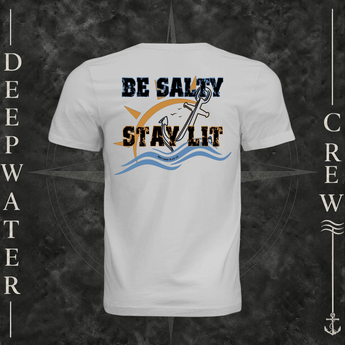 Silver Deepwater Crew Co. Be Salty, Stay Lit crewneck T-shirt, back view with distressed Be Salty, Stay Lit lettering, anchor, sun, blue waves, and Matthew 5:13–14.