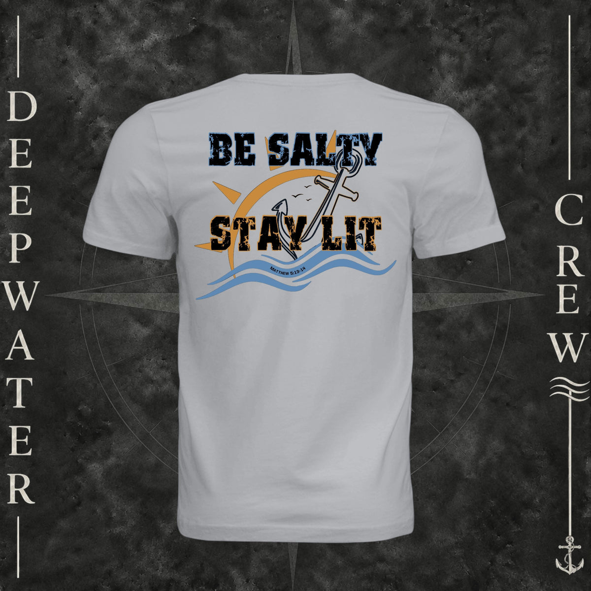 Solid Athletic Grey Deepwater Crew Co. Be Salty, Stay Lit crewneck T-shirt, back view with distressed Be Salty, Stay Lit lettering, anchor, sun, blue waves, and Matthew 5:13–14.