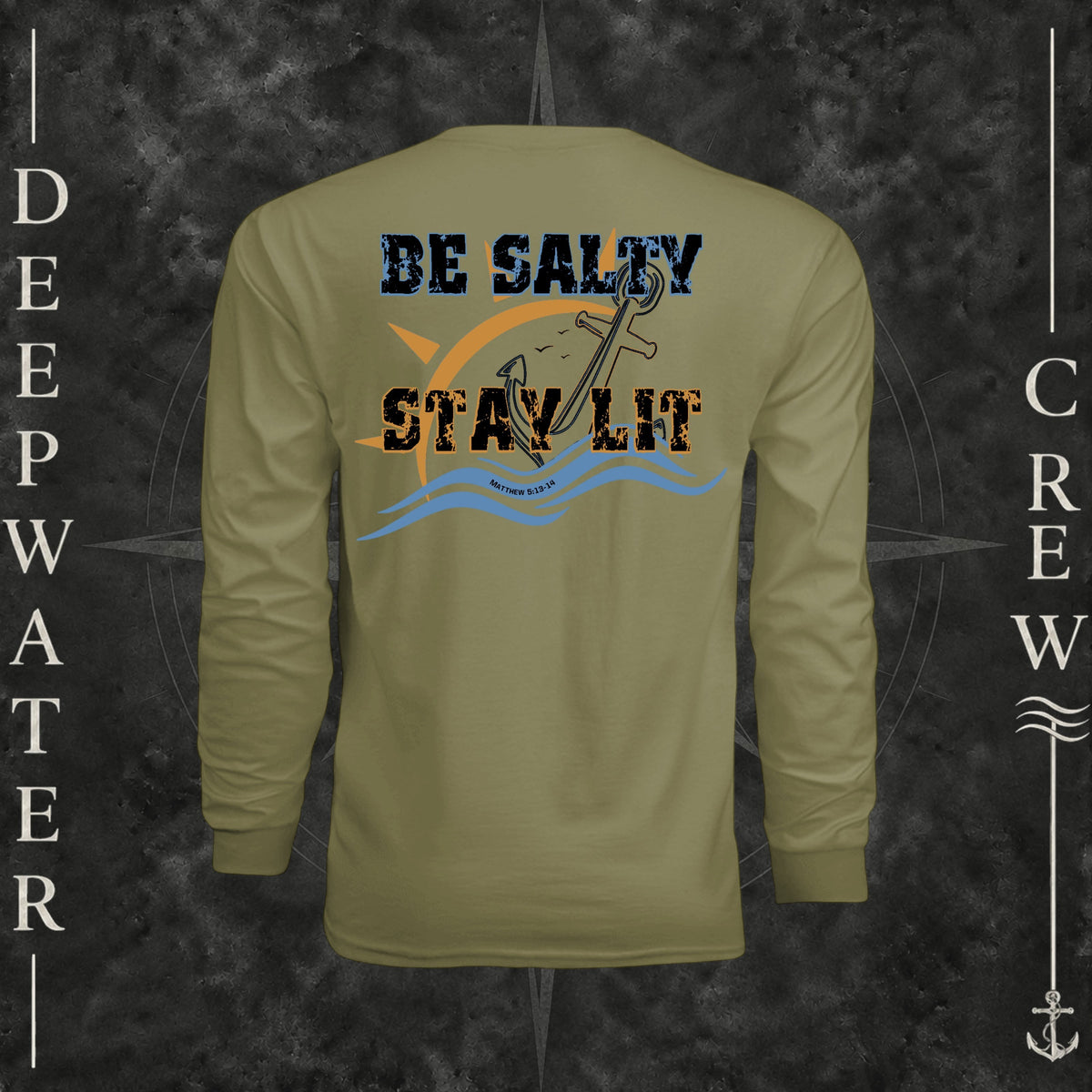 Olive Deepwater Crew Co. Be Salty, Stay Lit UPF 44+ long-sleeve performance shirt, back view with distressed Be Salty, Stay Lit lettering, anchor, sun, blue waves, subtle cross, and Matthew 5:13–14.