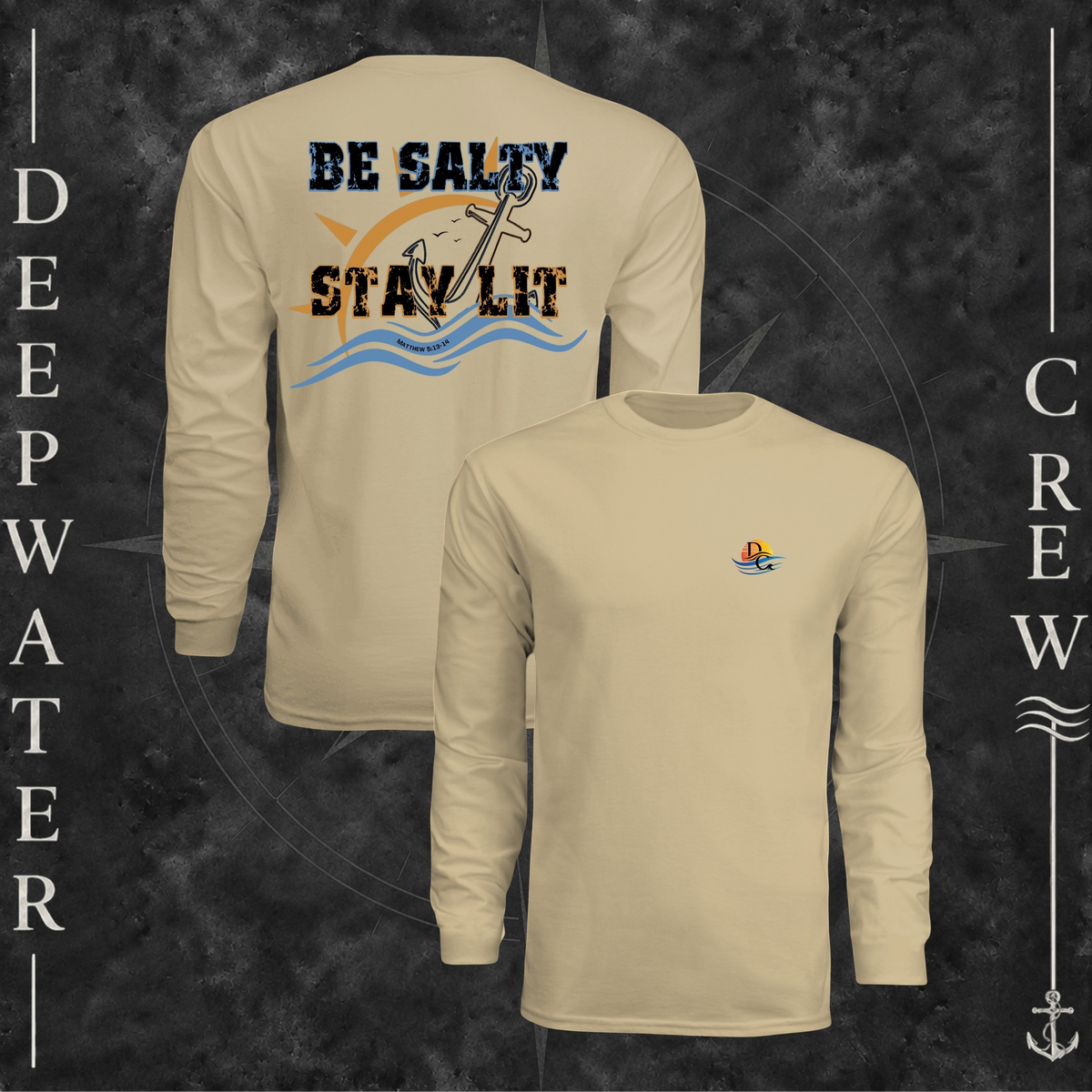 Sand Deepwater Crew Co. Be Salty, Stay Lit UPF 44+ long-sleeve performance shirt showing front and back views with cross, sunset, and wave chest crest with DC logo and Matthew 5:13–14 anchor-and-wave back graphic.