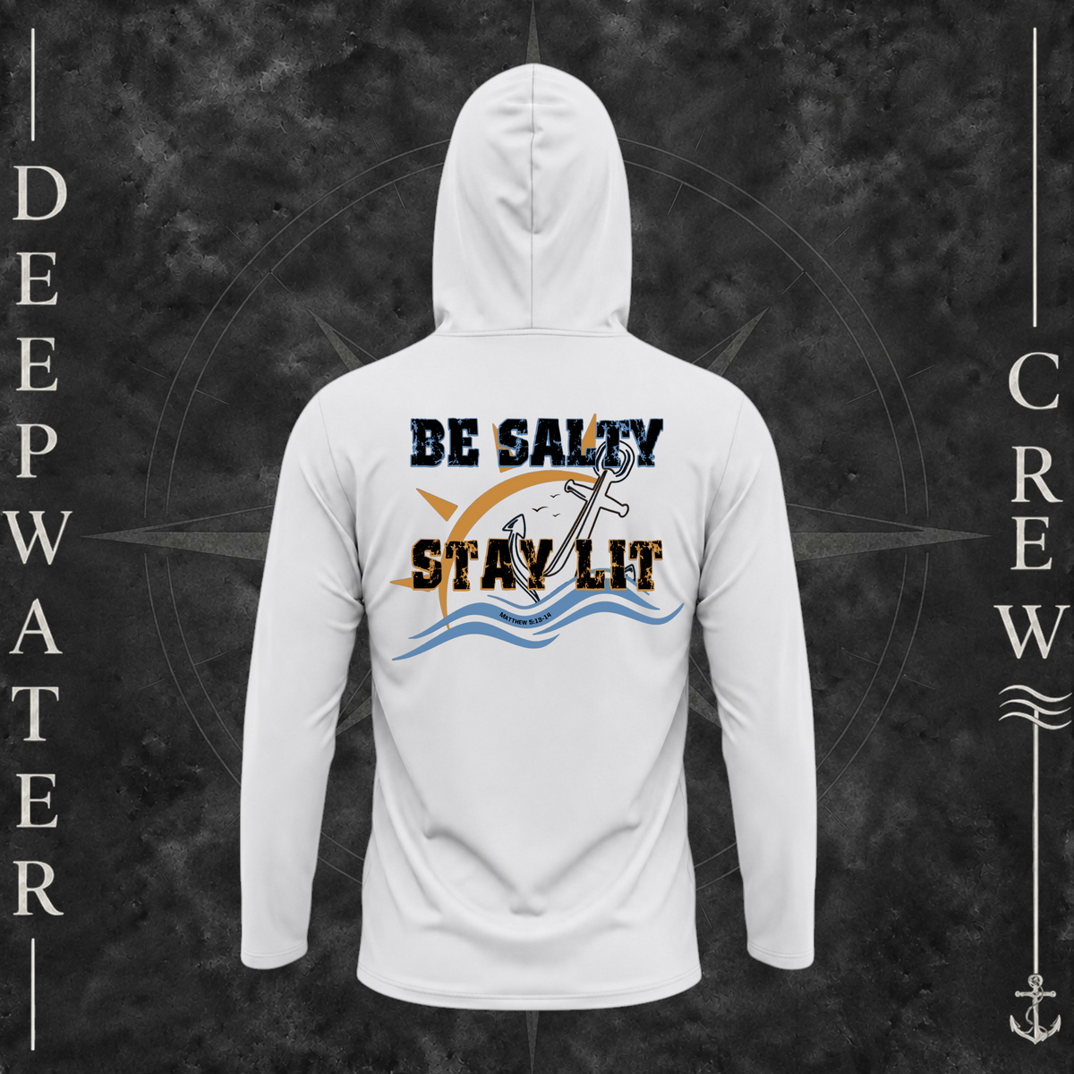 Aluminum Deepwater Crew Co. Be Salty, Stay Lit UPF 50+ performance hoodie, back view with distressed Be Salty, Stay Lit lettering, anchor, sun, blue waves, subtle cross, and Matthew 5:13–14.