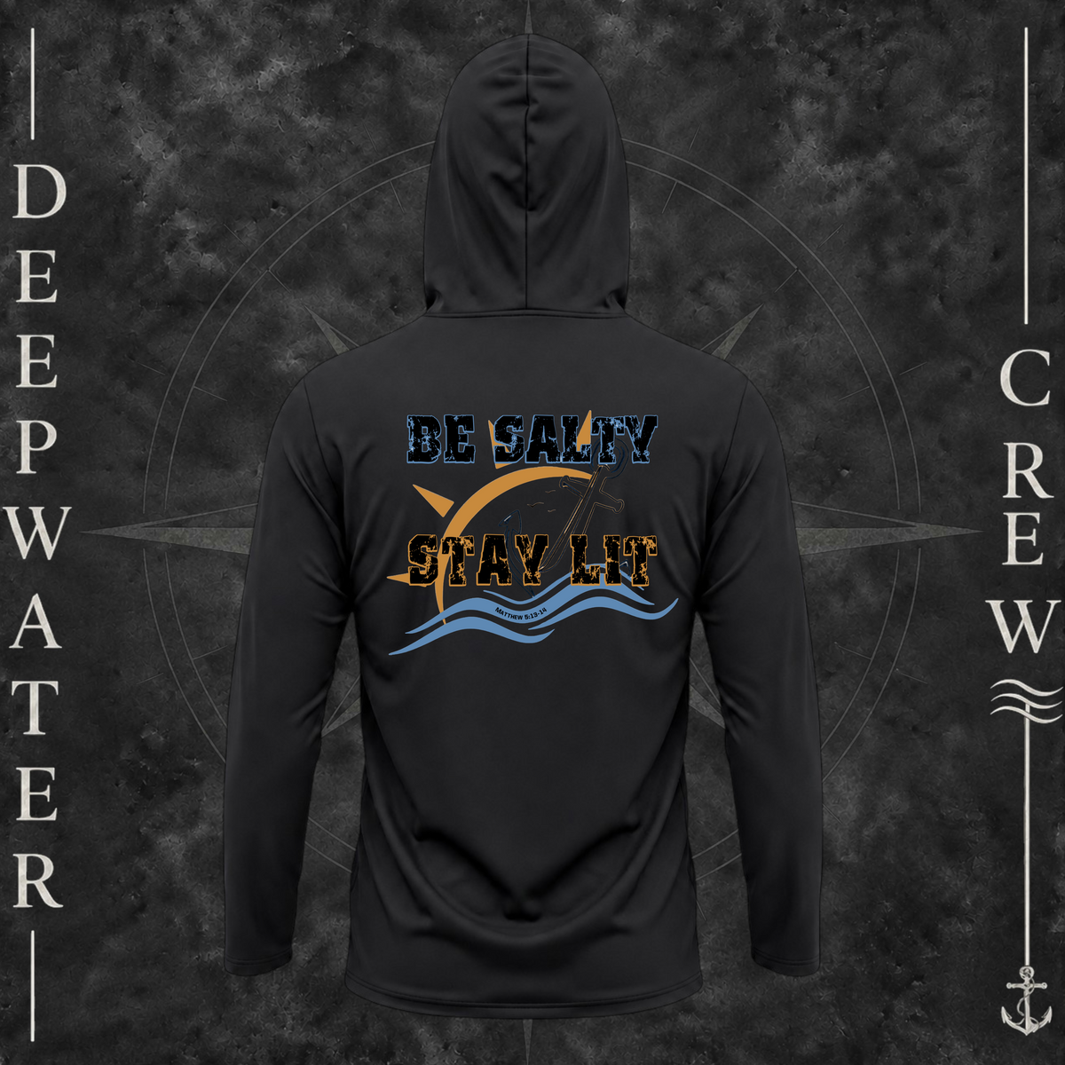 Black Deepwater Crew Co. Be Salty, Stay Lit UPF 50+ performance hoodie, back view with distressed Be Salty, Stay Lit lettering, anchor, sun, blue waves, subtle cross, and Matthew 5:13–14.