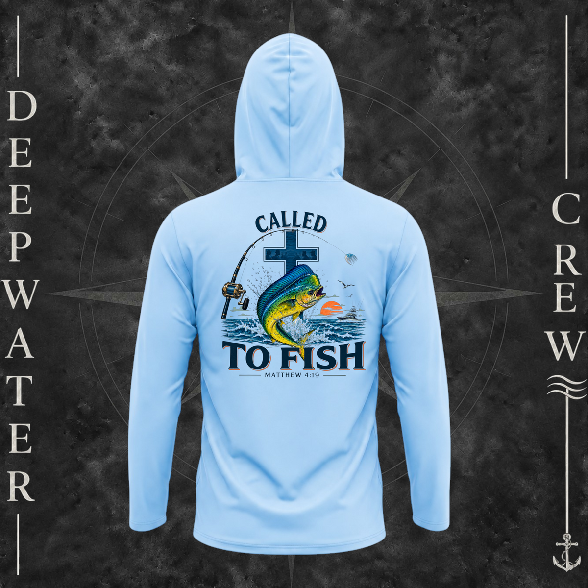 Blue Mist Deepwater Crew Co. Called to Fish UPF 50+ performance hoodie, back view with cross, mahi-mahi, waves, offshore fishing elements, Matthew 4:19, and Called to Fish lettering.